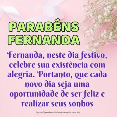 Fernanda, neste dia festivo, celebre sua existência com alegria. Feliz aniversário! Fernanda, neste dia festivo, celebre sua existência com alegria. Feliz aniversário!