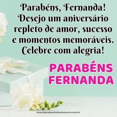 Parabéns, Fernanda! Desejo um aniversário repleto de amor, sucesso e momentos memoráveis Parabéns, Fernanda! Desejo um aniversário repleto de amor, sucesso e momentos memoráveis