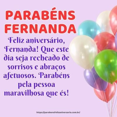 Feliz aniversário, Fernanda! Que este dia seja recheado de sorrisos e abraços afetuosos Feliz aniversário, Fernanda! Que este dia seja recheado de sorrisos e abraços afetuosos