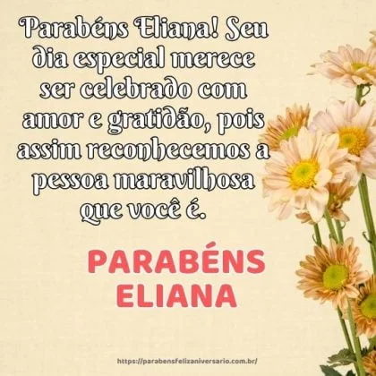 Parabéns Eliana! Seu dia especial merece ser celebrado com amor e gratidão Parabéns Eliana! Seu dia especial merece ser celebrado com amor e gratidão.