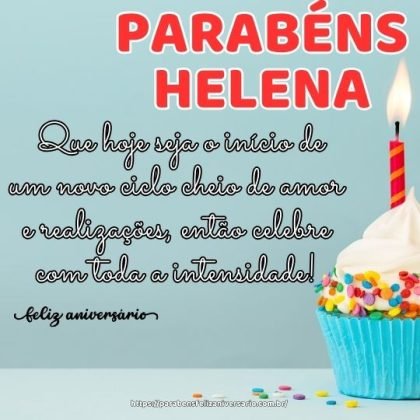 Helena, feliz aniversário! Que hoje seja o início de um novo ciclo cheio de amor e realizações Helena, feliz aniversário! Que hoje seja o início de um novo ciclo cheio de amor e realizações