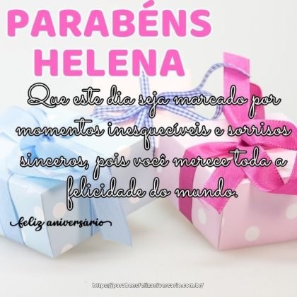 Feliz aniversário Helena! Que este dia seja marcado por momentos inesquecíveis e sorrisos sinceros Feliz aniversário Helena! Que este dia seja marcado por momentos inesquecíveis e sorrisos sinceros