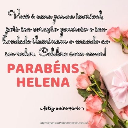 Parabéns Helena! Você é uma pessoa incrível Parabéns Helena! Você é uma pessoa incrível