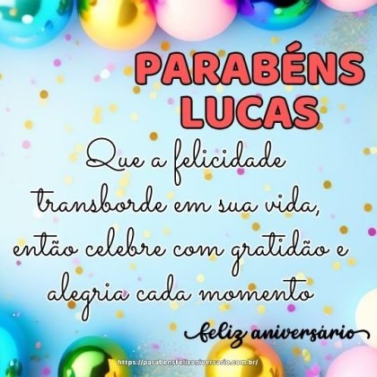 Feliz aniversário Lucas! Que a felicidade transborde em sua vida Feliz aniversário Lucas! Que a felicidade transborde em sua vida