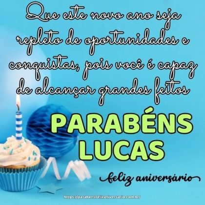 Parabéns Lucas! Que este novo ano seja repleto de oportunidades e conquistas Parabéns Lucas! Que este novo ano seja repleto de oportunidades e conquistas