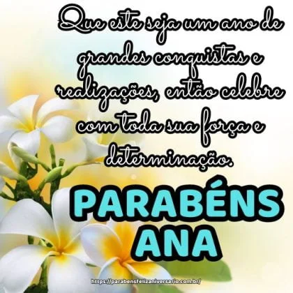 Feliz aniversário Ana! Que este seja um ano de grandes conquistas e realizações, então celebre com toda sua força e determinação. Te desejo parabéns e muitas felicidades! Feliz aniversário Ana! Que este seja um ano de grandes conquistas e realizações, então celebre com toda sua força e determinação. Te desejo parabéns e muitas felicidades!