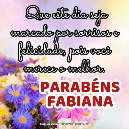 Parabéns Fabiana! Que este dia seja marcado por sorrisos e felicidade, pois você merece o melhor. Parabéns Fabiana! Que este dia seja marcado por sorrisos e felicidade, pois você merece o melhor.