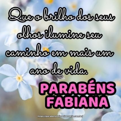 Parabéns Fabiana! Que o brilho dos seus olhos ilumine seu caminho em mais um ano de vida. Parabéns Fabiana! Que o brilho dos seus olhos ilumine seu caminho em mais um ano de vida.