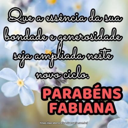 Parabéns Fabiana! Que a essência da sua bondade e generosidade seja ampliada neste novo ciclo. Parabéns Fabiana! Que a essência da sua bondade e generosidade seja ampliada neste novo ciclo.