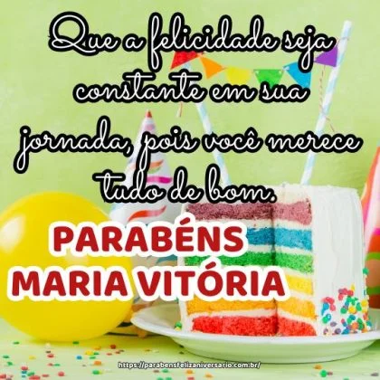 Maria Vitória, que a felicidade seja constante em sua jornada, pois você merece tudo de bom. Parabéns pelo seu aniversário!