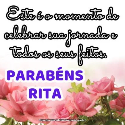Parabéns Rita, pois este é o momento de celebrar sua jornada e todos os seus feitos.