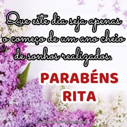 Parabéns Rita, mas que este dia seja apenas o começo de um ano cheio de sonhos realizados.