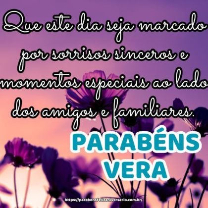 Parabéns Vera! Que este dia seja marcado por sorrisos sinceros e momentos especiais ao lado dos amigos e familiares. Parabéns Vera! Que este dia seja marcado por sorrisos sinceros e momentos especiais ao lado dos amigos e familiares.