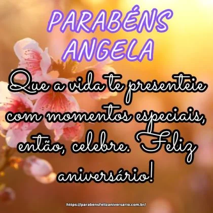 Parabéns pelo seu dia, Angela! Que a vida te presenteie com momentos especiais, então, celebre. Feliz aniversário! Parabéns pelo seu dia, Angela! Que a vida te presenteie com momentos especiais, então, celebre. Feliz aniversário!