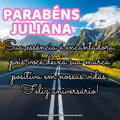 Parabéns Juliana! Sua essência é encantadora, pois você deixa sua marca positiva em nossas vidas. Feliz aniversário!