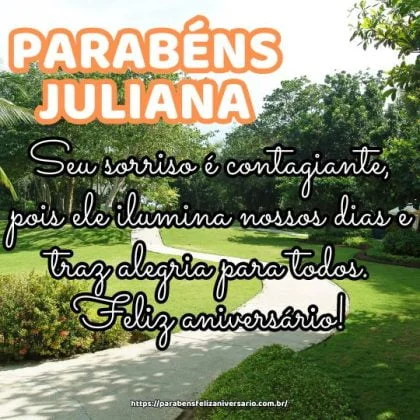 Parabéns Juliana! Seu sorriso é contagiante, pois ele ilumina nossos dias e traz alegria para todos. Feliz aniversário!