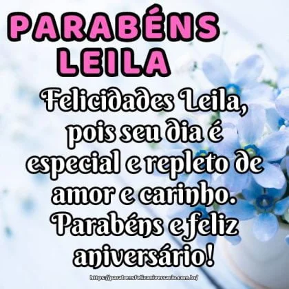 Felicidades Leila, pois seu dia é especial e repleto de amor e carinho. Parabéns e feliz aniversário! Felicidades Leila, pois seu dia é especial e repleto de amor e carinho. Parabéns e feliz aniversário!