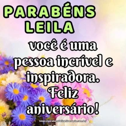 Leila, parabéns pelo aniversário, pois você é uma pessoa incrível e inspiradora. Feliz aniversário! Leila, parabéns pelo aniversário, pois você é uma pessoa incrível e inspiradora. Feliz aniversário!