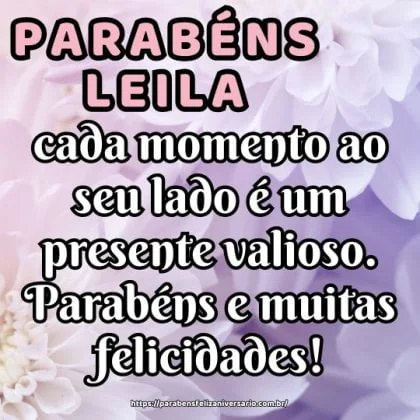 Feliz aniversário, Leila, pois cada momento ao seu lado é um presente valioso. Parabéns e muitas felicidades! Feliz aniversário, Leila, pois cada momento ao seu lado é um presente valioso. Parabéns e muitas felicidades!
