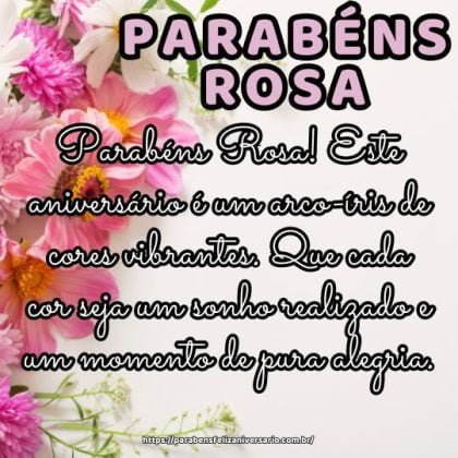 Parabéns Rosa! Este aniversário é um arco-íris de cores vibrantes. Que cada cor seja um sonho realizado e um momento de pura alegria. Parabéns Rosa! Este aniversário é um arco-íris de cores vibrantes. Que cada cor seja um sonho realizado e um momento de pura alegria.