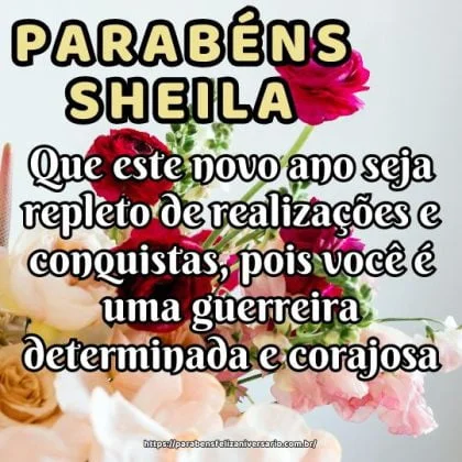 Sheila, que este novo ano seja repleto de realizações e conquistas, pois você é uma guerreira determinada e corajosa. Parabéns pelo seu aniversário! Sheila, que este novo ano seja repleto de realizações e conquistas, pois você é uma guerreira determinada e corajosa. Parabéns pelo seu aniversário!