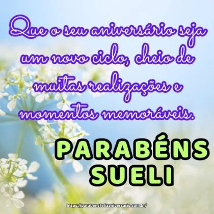 Parabéns Sueli! Que o seu aniversário seja um novo ciclo, cheio de muitas realizações e momentos memoráveis. Parabéns Sueli! Que o seu aniversário seja um novo ciclo, cheio de muitas realizações e momentos memoráveis.