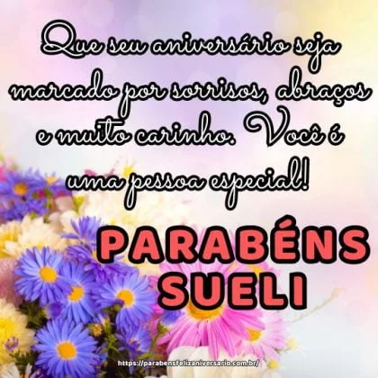 Parabéns Sueli! Que seu aniversário seja marcado por sorrisos, abraços e muito carinho. Você é uma pessoa especial! Parabéns Sueli! Que seu aniversário seja marcado por sorrisos, abraços e muito carinho. Você é uma pessoa especial!