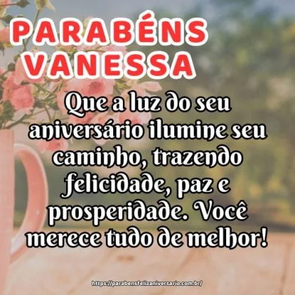 Parabéns Vanessa! Que a luz do seu aniversário ilumine seu caminho, trazendo felicidade, paz e prosperidade. Você merece tudo de melhor! Parabéns Vanessa! Que a luz do seu aniversário ilumine seu caminho, trazendo felicidade, paz e prosperidade. Você merece tudo de melhor!