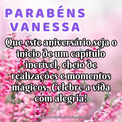 Parabéns Vanessa! Que este aniversário seja o início de um capítulo incrível, cheio de realizações e momentos mágicos. Celebre a vida com alegria! Parabéns Vanessa! Que este aniversário seja o início de um capítulo incrível, cheio de realizações e momentos mágicos. Celebre a vida com alegria!