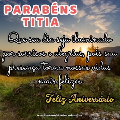 Titia, feliz aniversário! Que seu dia seja iluminado por sorrisos e alegrias, pois sua presença torna nossas vidas mais felizes. Parabéns e felicidades! Titia, feliz aniversário! Que seu dia seja iluminado por sorrisos e alegrias, pois sua presença torna nossas vidas mais felizes. Parabéns e felicidades!