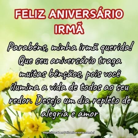 Parabéns, minha irmã querida! Que seu aniversário traga muitas bênçãos, pois você ilumina a vida de todos ao seu redor. Desejo um dia repleto de alegria e amor. Parabéns, minha irmã querida! Que seu aniversário traga muitas bênçãos, pois você ilumina a vida de todos ao seu redor. Desejo um dia repleto de alegria e amor.