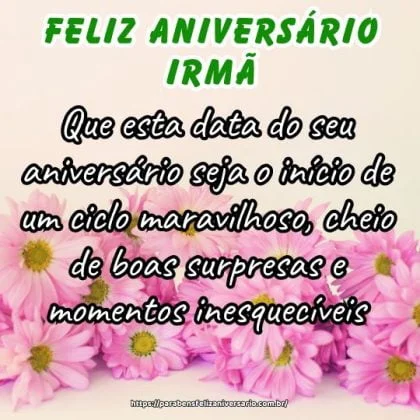Querida irmã! Que esta data do seu aniversário seja o início de um ciclo maravilhoso, cheio de boas surpresas e momentos inesquecíveis. Feliz aniversário! Querida irmã! Que esta data do seu aniversário seja o início de um ciclo maravilhoso, cheio de boas surpresas e momentos inesquecíveis. Feliz aniversário!