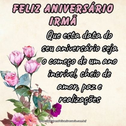 Querida irmã! Que esta data do seu aniversário seja o começo de um ano incrível, cheio de amor, paz e realizações, pois você é uma pessoa incrível e merece tudo de bom. Feliz aniversário e muitas alegrias! Querida irmã! Que esta data do seu aniversário seja o começo de um ano incrível, cheio de amor, paz e realizações, pois você é uma pessoa incrível e merece tudo de bom. Feliz aniversário e muitas alegrias!