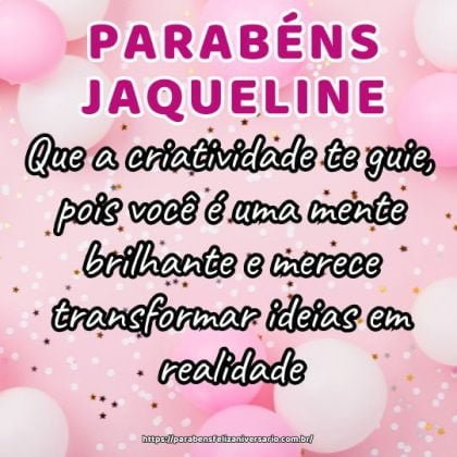 Jaqueline, que a criatividade te guie, pois você é uma mente brilhante e merece transformar ideias em realidade. Muitas felicidades! Jaqueline, que a criatividade te guie, pois você é uma mente brilhante e merece transformar ideias em realidade. Muitas felicidades!