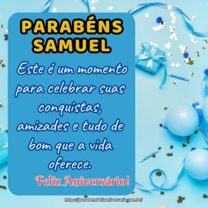 Parabéns Samuel, pois este é um momento para celebrar suas conquistas, amizades e tudo de bom que a vida oferece. Parabéns Samuel, pois este é um momento para celebrar suas conquistas, amizades e tudo de bom que a vida oferece.