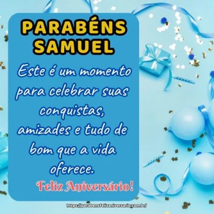 Parabéns Samuel, pois este é um momento para celebrar suas conquistas, amizades e tudo de bom que a vida oferece. Parabéns Samuel, pois este é um momento para celebrar suas conquistas, amizades e tudo de bom que a vida oferece.