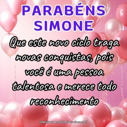 Parabéns Simone! Que este novo ciclo traga novas conquistas, pois você é uma pessoa talentosa e merece todo reconhecimento. Feliz aniversário! Parabéns Simone! Que este novo ciclo traga novas conquistas, pois você é uma pessoa talentosa e merece todo reconhecimento. Feliz aniversário!