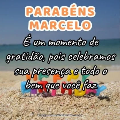 Marcelo, parabéns pelo seu aniversário! É um momento de gratidão, pois celebramos sua presença e todo o bem que você faz.