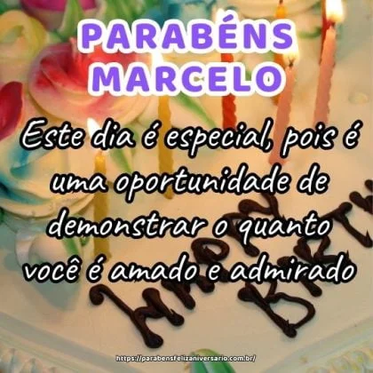 Feliz aniversário Marcelo! Este dia é especial, pois é uma oportunidade de demonstrar o quanto você é amado e admirado.