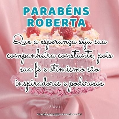 Parabéns Roberta! Que a esperança seja sua companheira constante, pois sua fé e otimismo são inspiradores e poderosos. Parabéns Roberta! Que a esperança seja sua companheira constante, pois sua fé e otimismo são inspiradores e poderosos.