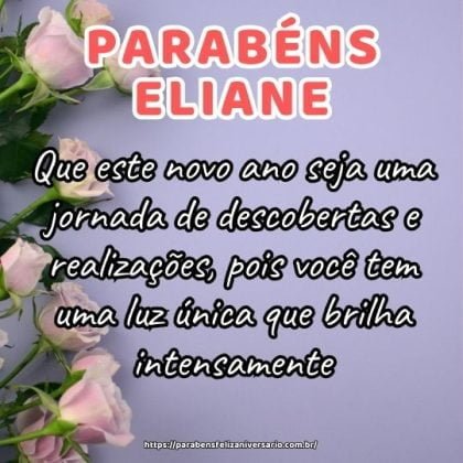 Parabéns Eliane! Que este novo ano seja uma jornada de descobertas e realizações, pois você tem uma luz única que brilha intensamente. Parabéns Eliane! Que este novo ano seja uma jornada de descobertas e realizações, pois você tem uma luz única que brilha intensamente.