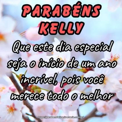 Parabéns querida Kelly! Que este dia especial seja o início de um ano incrível, pois você merece todo o melhor. Parabéns querida Kelly! Que este dia especial seja o início de um ano incrível, pois você merece todo o melhor.