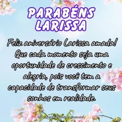 Feliz aniversário Larissa amada! Que cada momento seja uma oportunidade de crescimento e alegria, pois você tem a capacidade de transformar seus sonhos em realidade. Feliz aniversário Larissa amada! Que cada momento seja uma oportunidade de crescimento e alegria, pois você tem a capacidade de transformar seus sonhos em realidade.