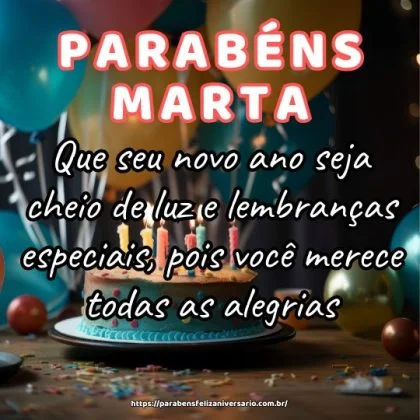 Parabéns Marta! Que seu novo ano seja cheio de luz e lembranças especiais, pois você merece todas as alegrias. Parabéns Marta! Que seu novo ano seja cheio de luz e lembranças especiais, pois você merece todas as alegrias.