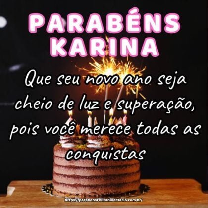 Parabéns Karina! Que seu novo ano seja cheio de luz e superação, pois você merece todas as conquistas. Parabéns Karina! Que seu novo ano seja cheio de luz e superação, pois você merece todas as conquistas.