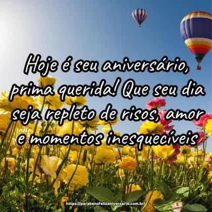 Hoje é seu aniversário, prima querida! Que seu dia seja repleto de risos, amor e momentos inesquecíveis. Hoje é seu aniversário, prima querida! Que seu dia seja repleto de risos, amor e momentos inesquecíveis.