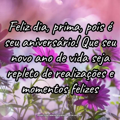 Feliz dia, prima, pois é seu aniversário! Que seu novo ano de vida seja repleto de realizações e momentos felizes. Feliz dia, prima, pois é seu aniversário! Que seu novo ano de vida seja repleto de realizações e momentos felizes.
