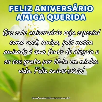 Que este aniversário seja especial como você, amiga, pois nossa amizade é uma fonte de alegria e eu sou grata por tê-la em minha vida. Feliz aniversário! Que este aniversário seja especial como você, amiga, pois nossa amizade é uma fonte de alegria e eu sou grata por tê-la em minha vida. Feliz aniversário!
