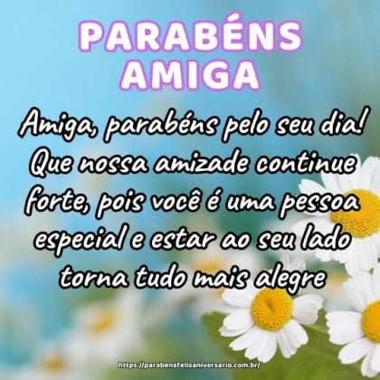 Amiga, parabéns pelo seu dia! Que nossa amizade continue forte, pois você é uma pessoa especial e estar ao seu lado torna tudo mais alegre. Amiga, parabéns pelo seu dia! Que nossa amizade continue forte, pois você é uma pessoa especial e estar ao seu lado torna tudo mais alegre.