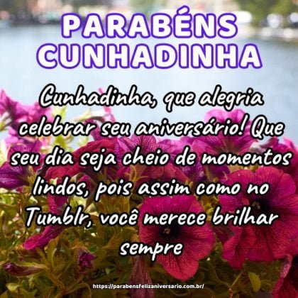Cunhadinha, que alegria celebrar seu aniversário! Que seu dia seja cheio de momentos lindos, pois assim como no Tumblr, você merece brilhar sempre. Cunhadinha, que alegria celebrar seu aniversário! Que seu dia seja cheio de momentos lindos, pois assim como no Tumblr, você merece brilhar sempre.